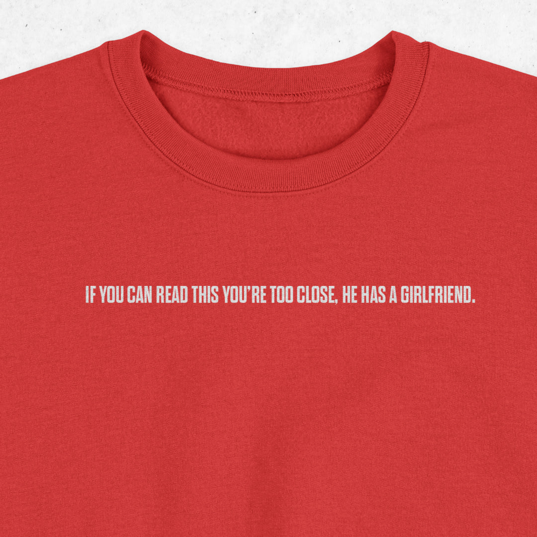 Too Close Crewneck