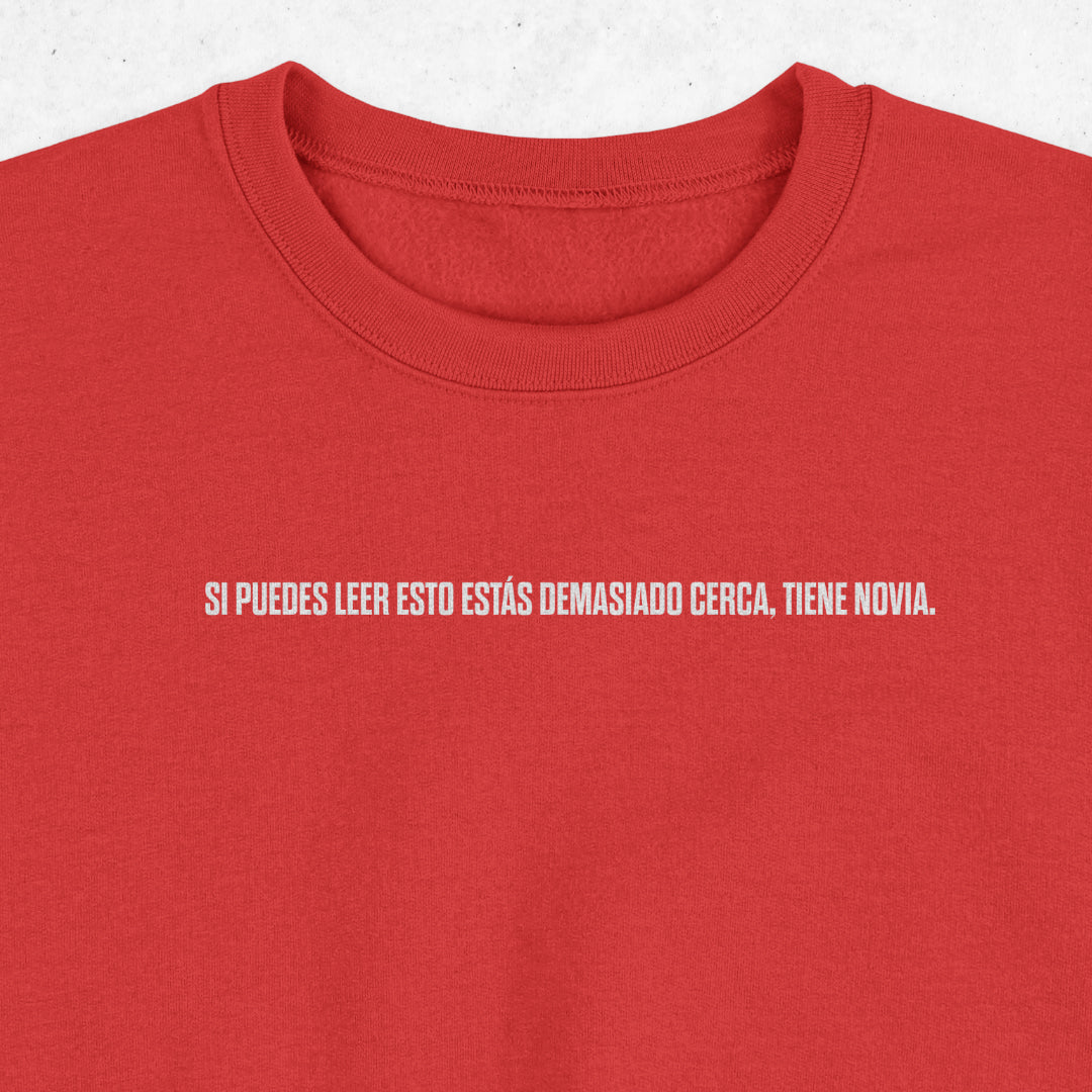 Too Close Crewneck