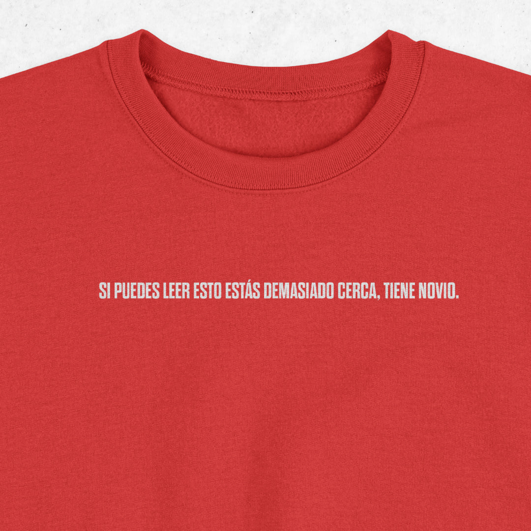 Too Close Crewneck