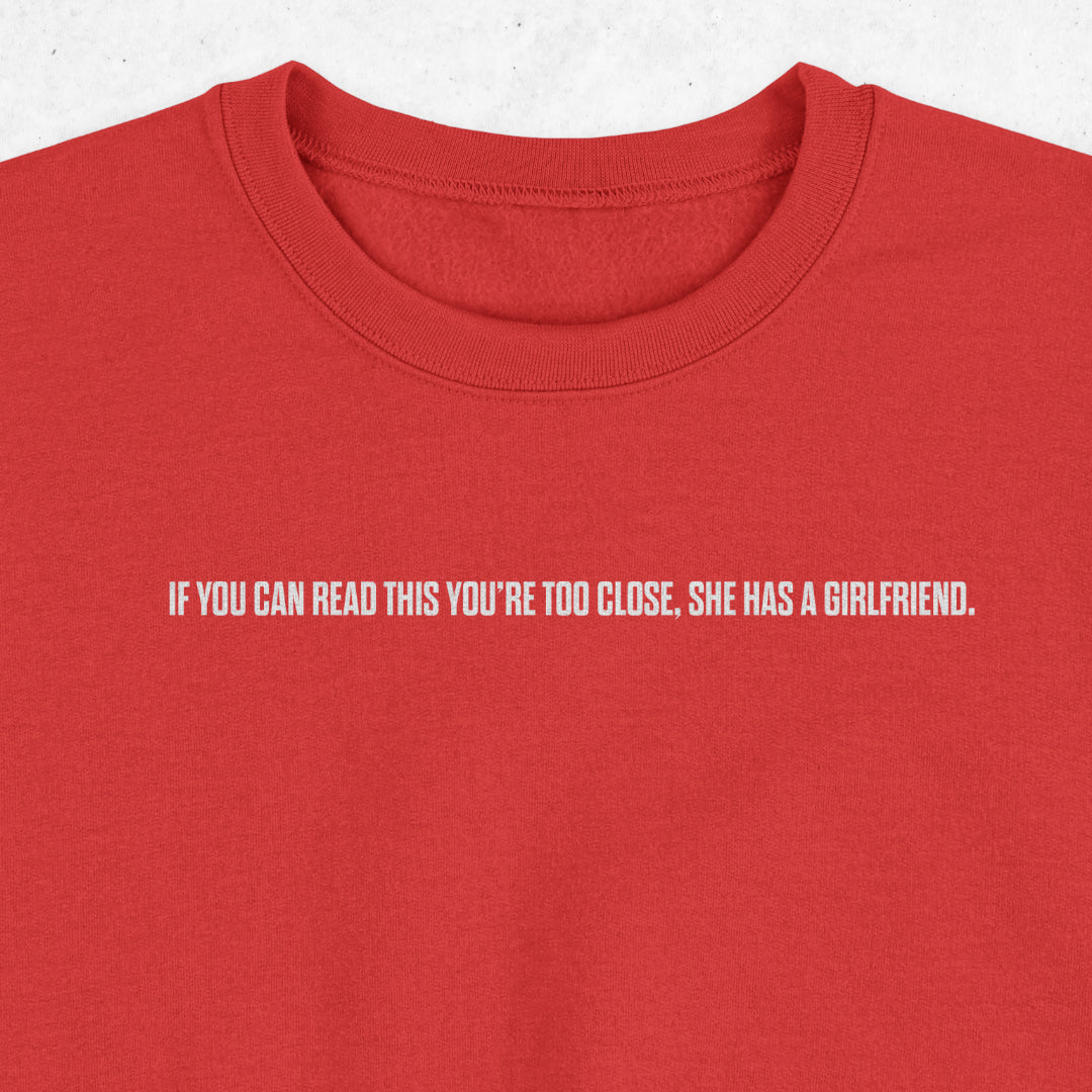 Too Close Crewneck