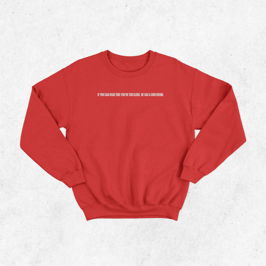 Too Close Crewneck