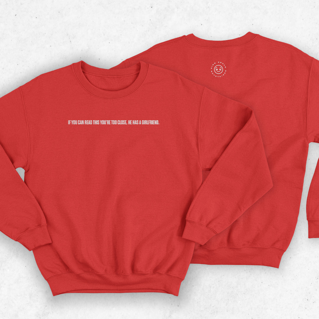 Too Close Crewneck