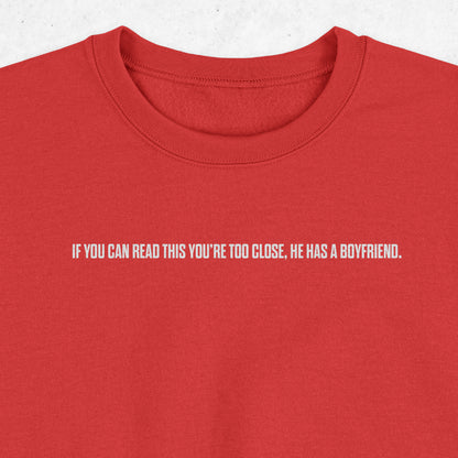 Too Close Crewneck