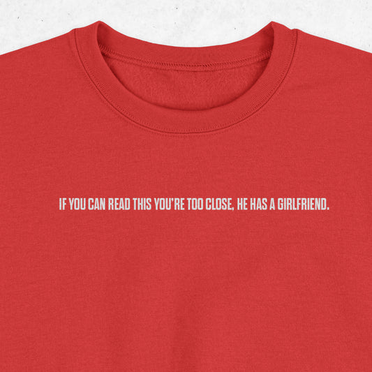 Too Close Crewneck