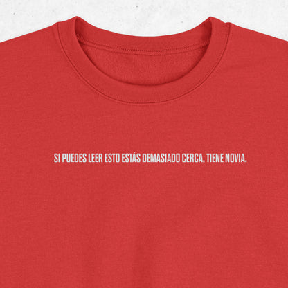 Too Close Crewneck