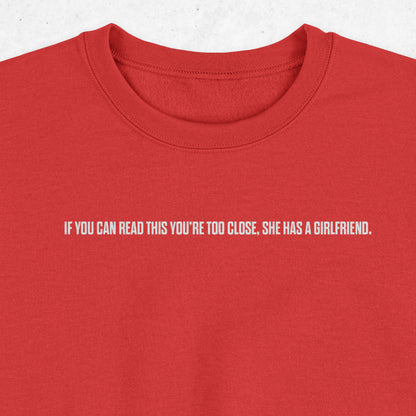 Too Close Crewneck